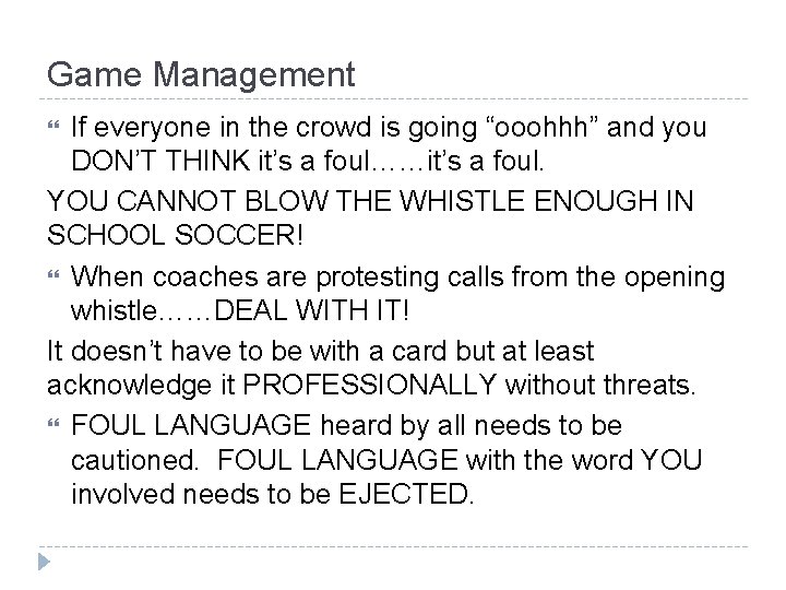 Game Management If everyone in the crowd is going “ooohhh” and you DON’T THINK