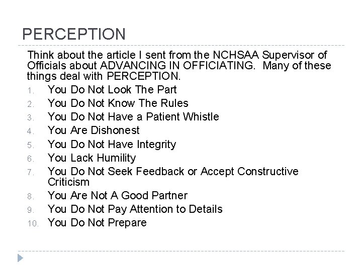 PERCEPTION Think about the article I sent from the NCHSAA Supervisor of Officials about