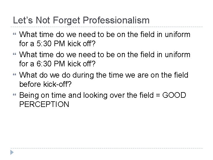Let’s Not Forget Professionalism What time do we need to be on the field