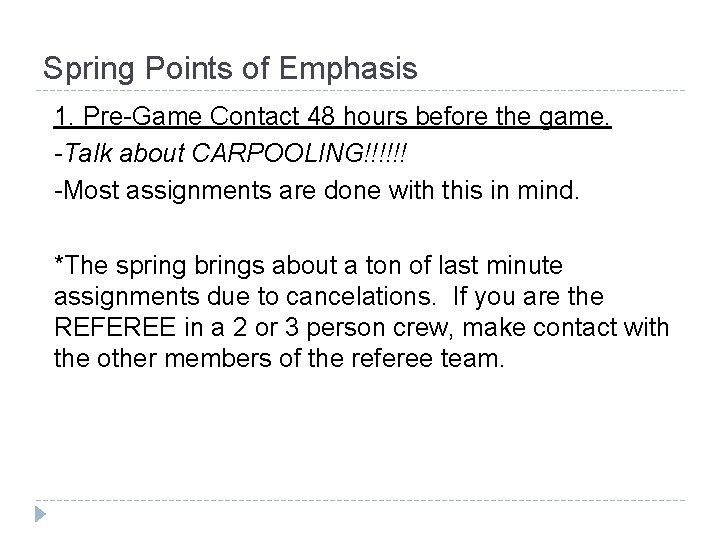 Spring Points of Emphasis 1. Pre-Game Contact 48 hours before the game. -Talk about