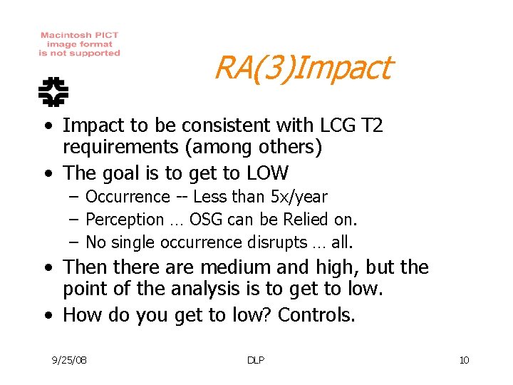 RA(3)Impact • Impact to be consistent with LCG T 2 requirements (among others) •