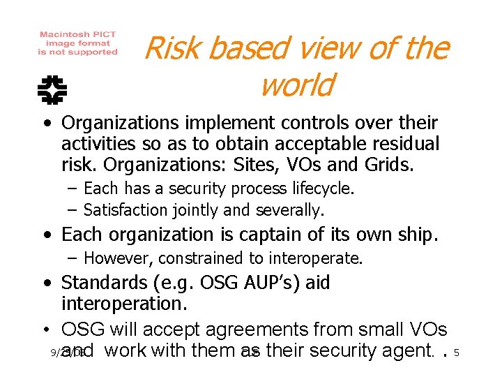 Risk based view of the world • Organizations implement controls over their activities so