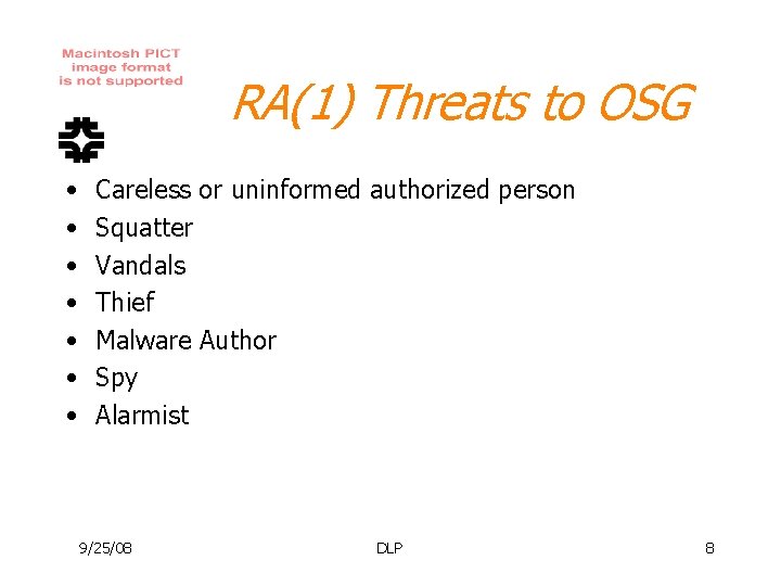 RA(1) Threats to OSG • • Careless or uninformed authorized person Squatter Vandals Thief