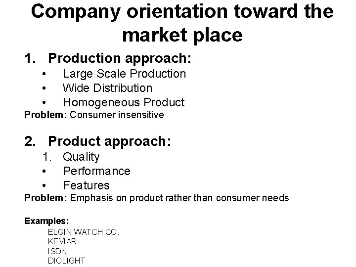 Company orientation toward the market place 1. Production approach: • • • Large Scale Company orientation toward the market place 1. Production approach: • • • Large Scale