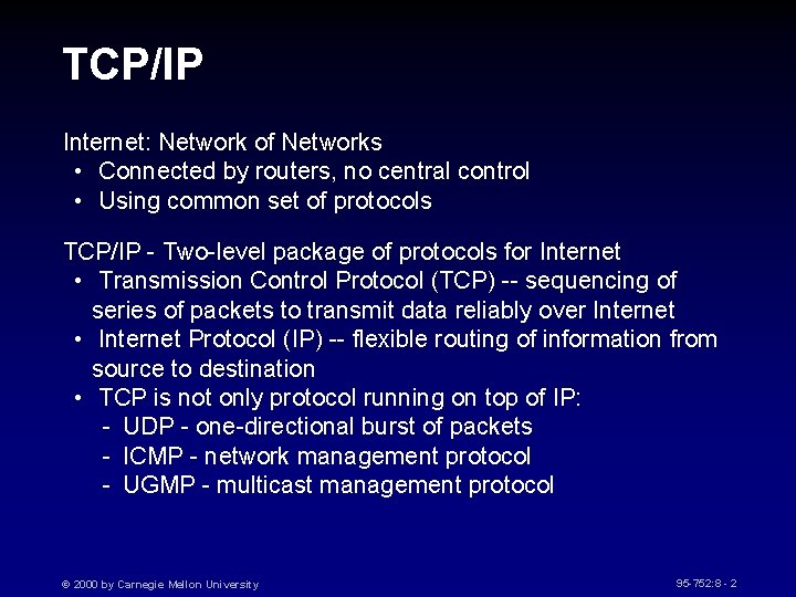 TCP/IP Internet: Network of Networks • Connected by routers, no central control • Using