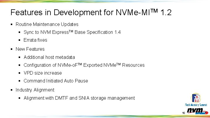 Features in Development for NVMe-MITM 1. 2 § Routine Maintenance Updates § Sync to