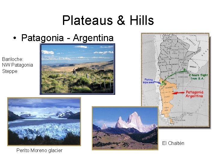 Plateaus & Hills • Patagonia - Argentina Bariloche: NW Patagonia Steppe El Chaltén Períto