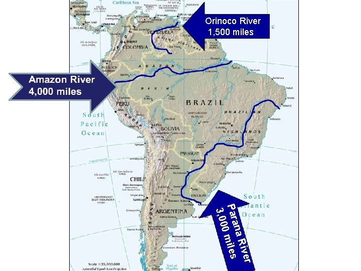 Orinoco River 1, 500 miles iver na R Para miles 0 3, 00 