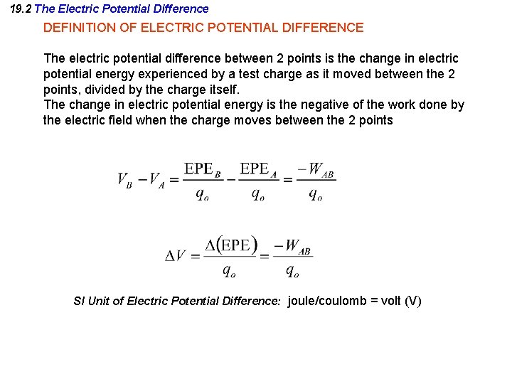 19. 2 The Electric Potential Difference DEFINITION OF ELECTRIC POTENTIAL DIFFERENCE The electric potential