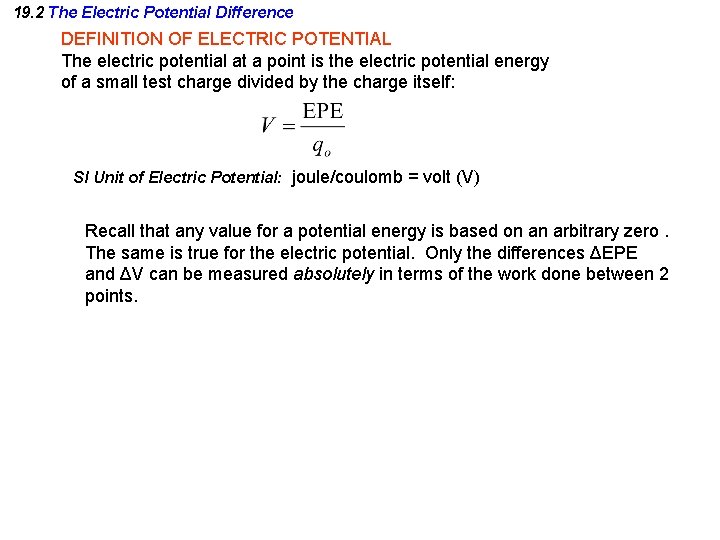 19. 2 The Electric Potential Difference DEFINITION OF ELECTRIC POTENTIAL The electric potential at