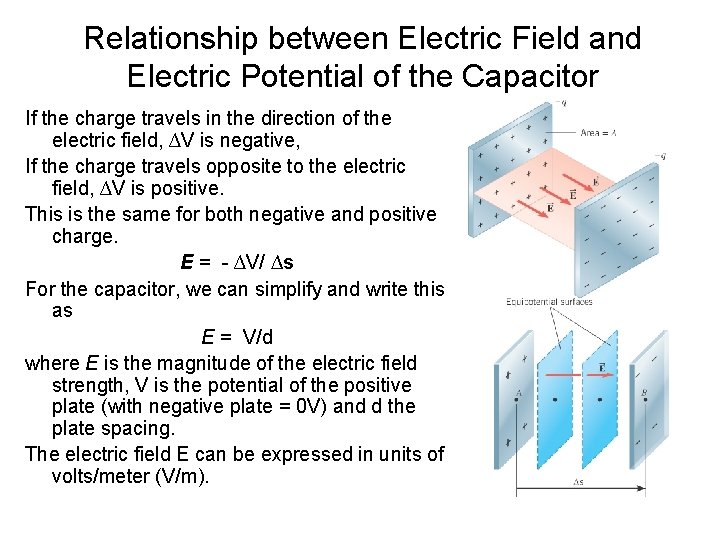 Relationship between Electric Field and Electric Potential of the Capacitor If the charge travels