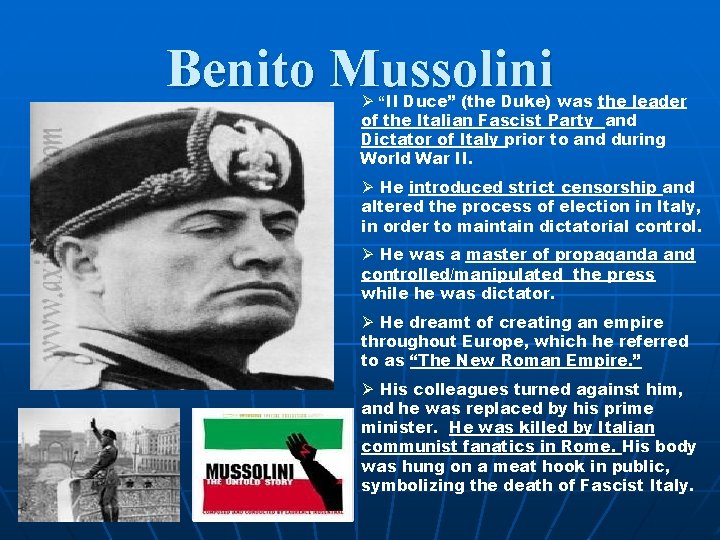 Benito Mussolini Ø “Il Duce” (the Duke) was the leader of the Italian Fascist