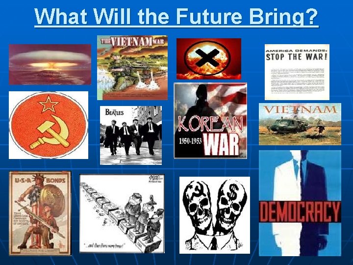 What Will the Future Bring? 