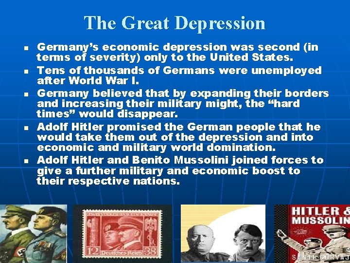 The Great Depression n n Germany’s economic depression was second (in terms of severity)