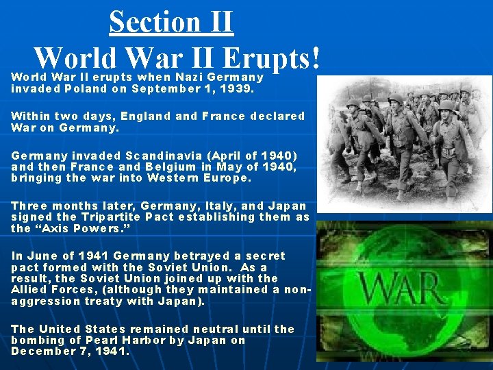 Section II World War II Erupts! World War II erupts when Nazi Germany invaded