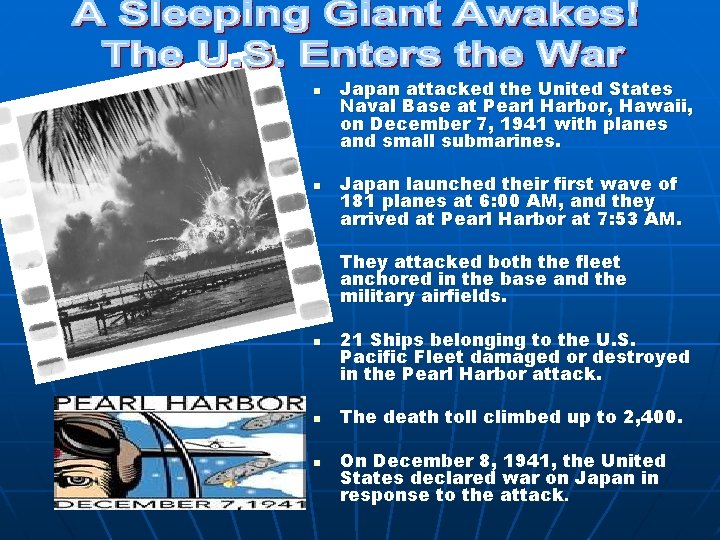 n n n Japan attacked the United States Naval Base at Pearl Harbor, Hawaii,