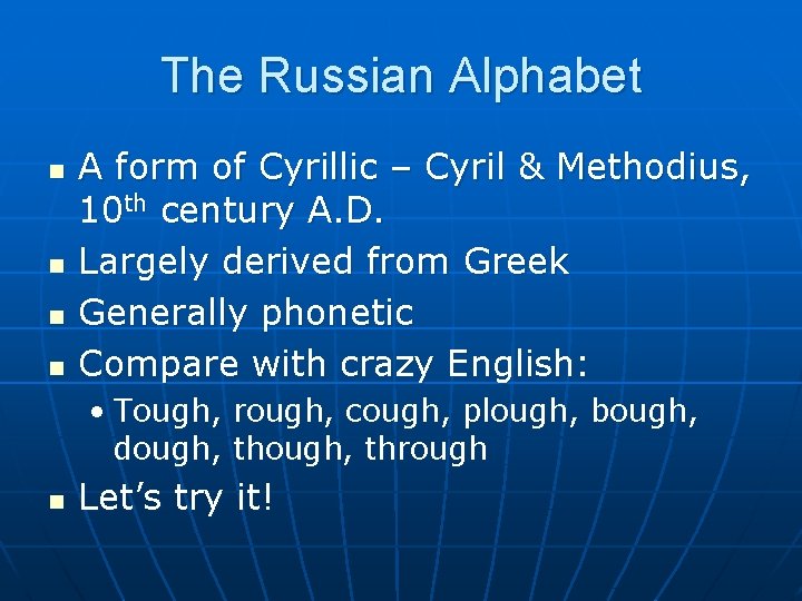 The Russian Alphabet n n A form of Cyrillic – Cyril & Methodius, 10