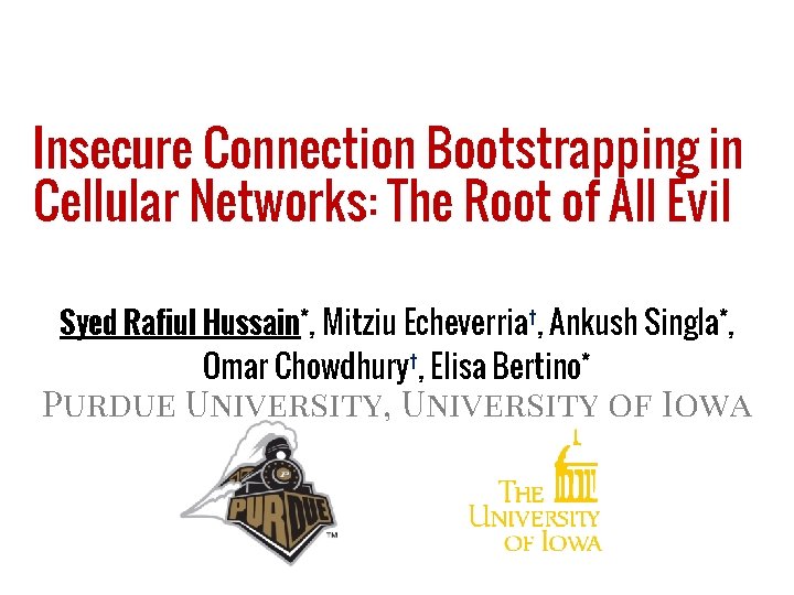  Insecure Connection Bootstrapping in Cellular Networks: The Root of All Evil Syed Rafiul