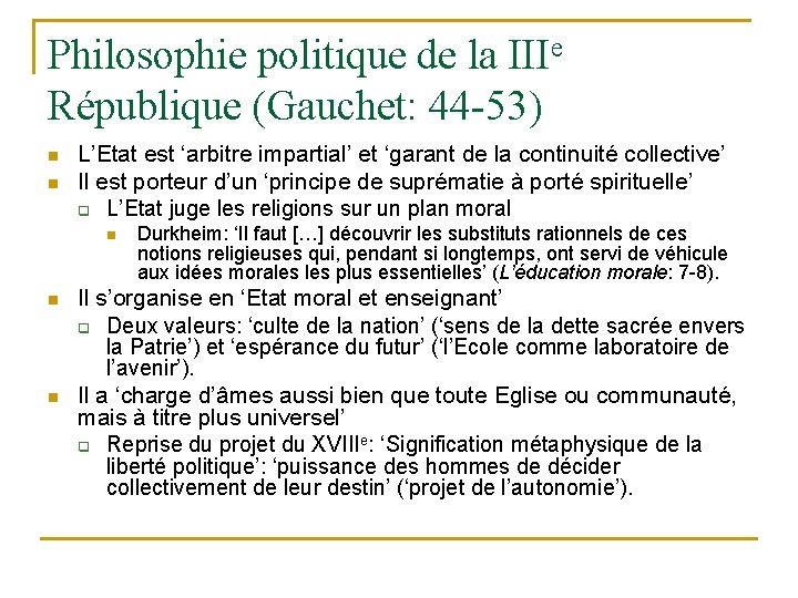 Philosophie politique de la IIIe République (Gauchet: 44 -53) n n L’Etat est ‘arbitre