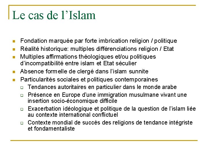 Le cas de l’Islam n n n Fondation marquée par forte imbrication religion /