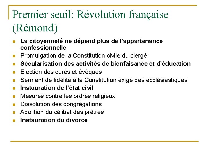 Premier seuil: Révolution française (Rémond) n n n n n La citoyenneté ne dépend