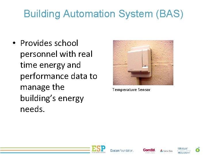 Building Automation System (BAS) PROJECT TITLE • Provides school personnel with real time energy