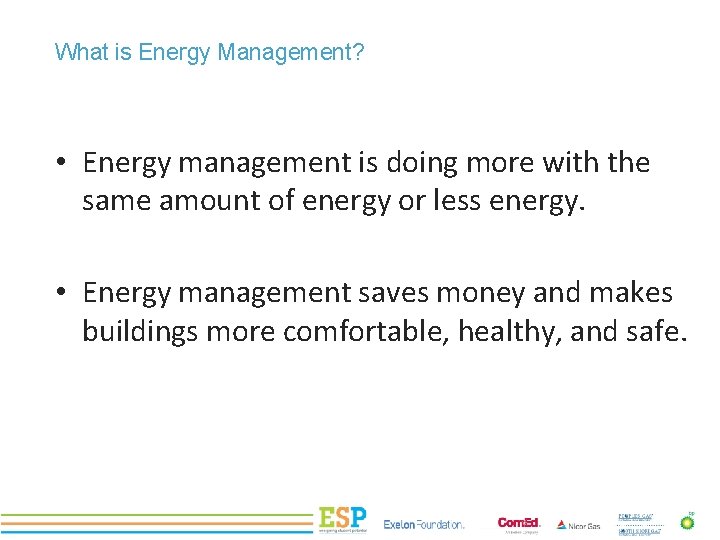 What is Energy Management? PROJECT TITLE • Energy management is doing more with the