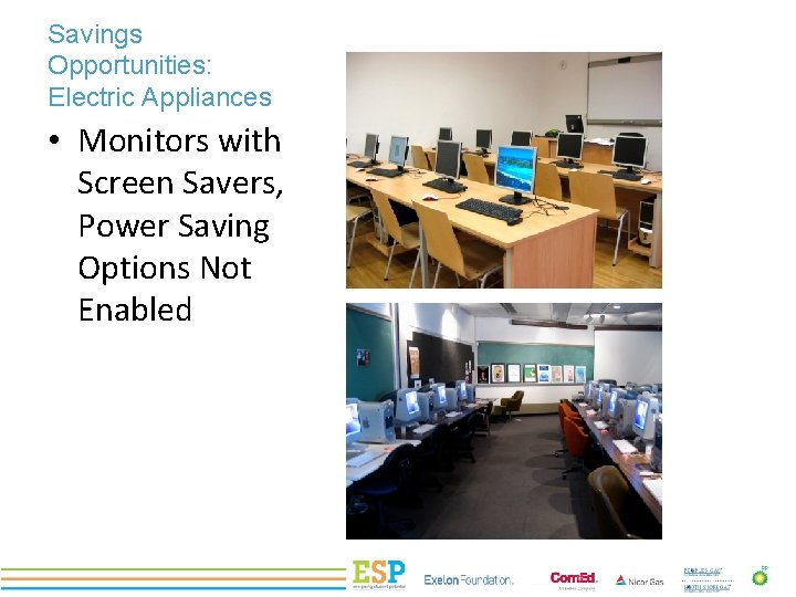 Savings Opportunities: Electric Appliances • Monitors with Screen Savers, Power Saving Options Not Enabled