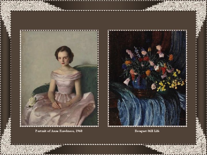 Portrait of Anne Rawkness, 1960 Bouquet Still Life 