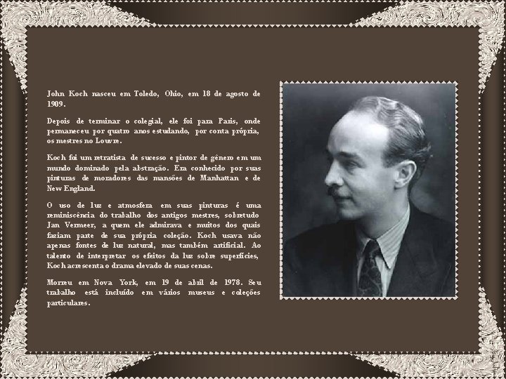 John Koch nasceu em Toledo, Ohio, em 18 de agosto de 1909. Depois de