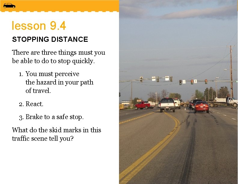 lesson 9. 4 STOPPING DISTANCE There are three things must you be able to lesson 9. 4 STOPPING DISTANCE There are three things must you be able to