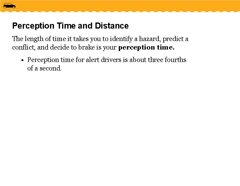 Perception Time and Distance The length of time it takes you to identify a Perception Time and Distance The length of time it takes you to identify a