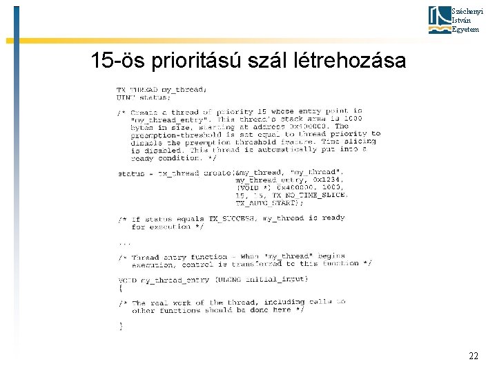 Széchenyi István Egyetem 15 -ös prioritású szál létrehozása 22 Széchenyi István Egyetem 15 -ös prioritású szál létrehozása 22