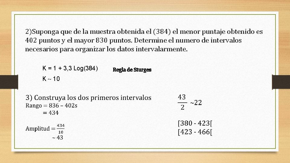 2)Suponga que de la muestra obtenida el (384) el menor puntaje obtenido es 402