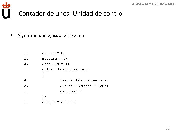 Unidad de Control y Rutas de Datos Contador de unos: Unidad de control •