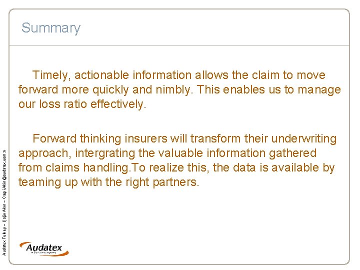 Summary Audatex Turkey – Çağrı Akın – Cagri. Akin@audatex. com. tr Timely, actionable information
