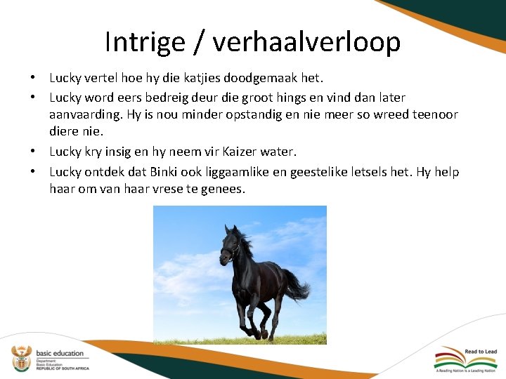 Intrige / verhaalverloop • Lucky vertel hoe hy die katjies doodgemaak het. • Lucky