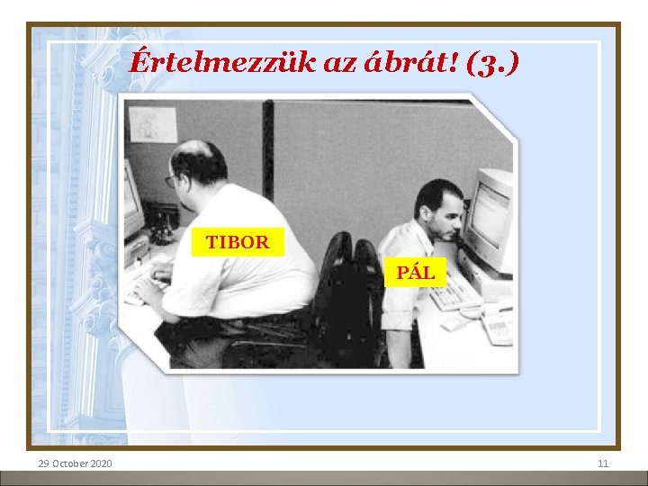 Értelmezzük az ábrát! (3. ) TIBOR PÁL 29 October 2020 11 