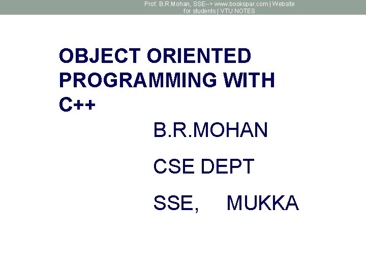 Prof. B. R. Mohan, SSE--> www. bookspar. com | Website for students | VTU