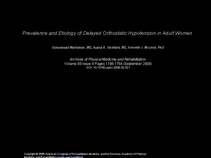 Prevalence and Etiology of Delayed Orthostatic Hypotension in Adult Women Guruprasad Madhavan, MS, Ayana