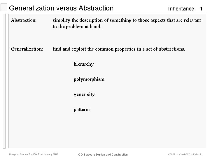 Generalization versus Abstraction Inheritance 1 Abstraction: simplify the description of something to those aspects