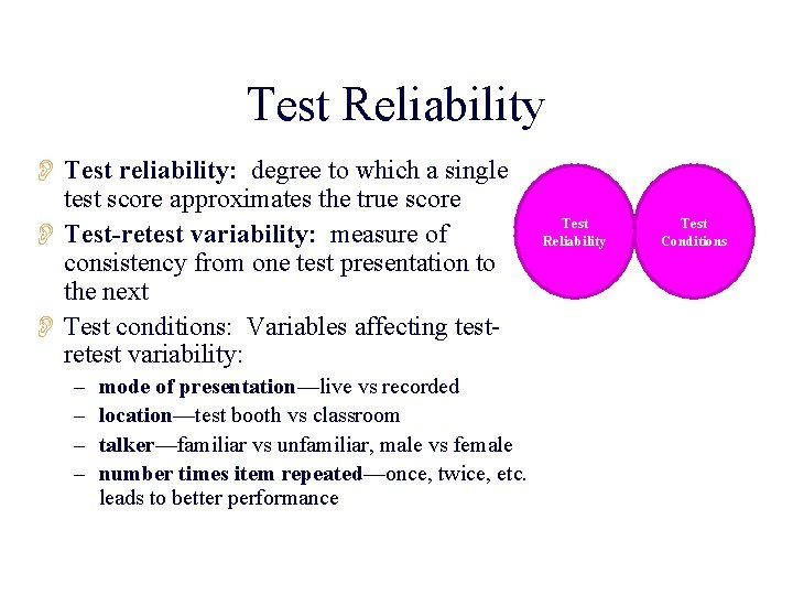 Test Reliability O Test reliability: degree to which a single test score approximates the