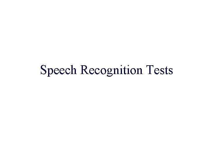 Speech Recognition Tests 