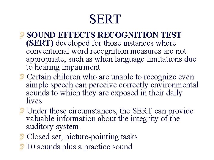 SERT OSOUND EFFECTS RECOGNITION TEST (SERT) developed for those instances where conventional word recognition
