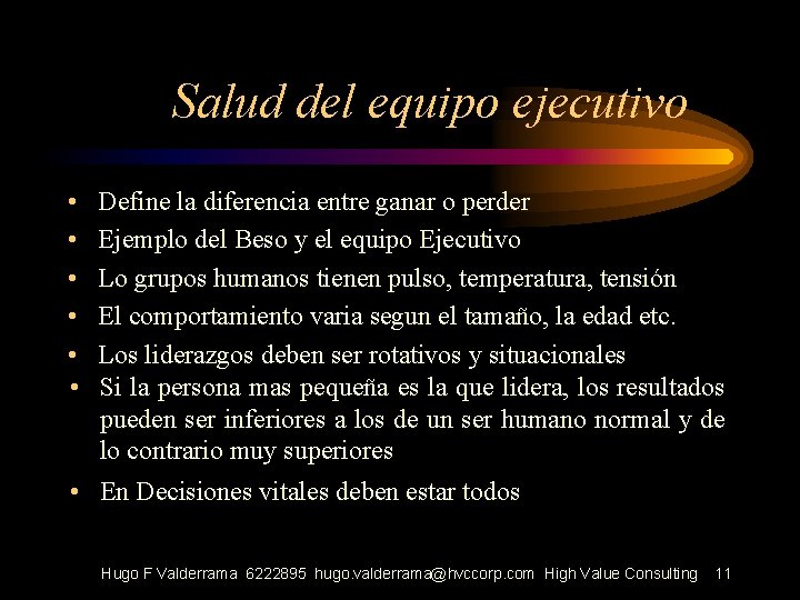 Salud del equipo ejecutivo • • • Define la diferencia entre ganar o perder