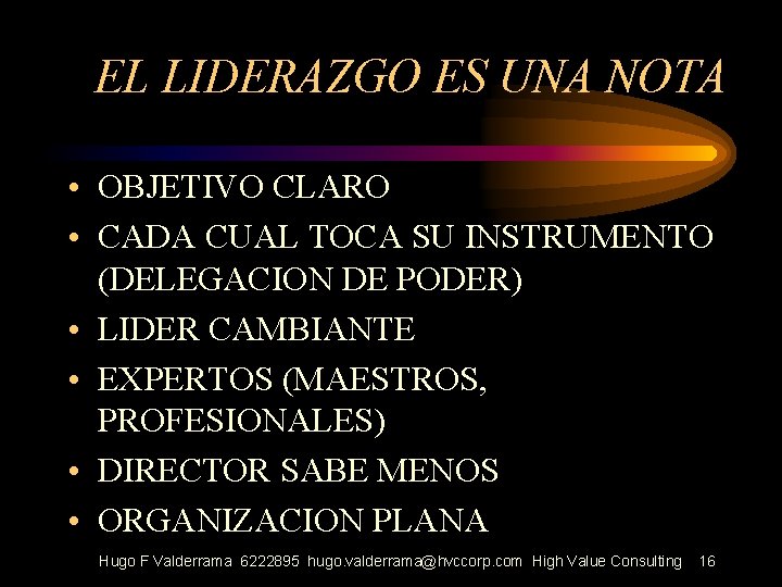 EL LIDERAZGO ES UNA NOTA • OBJETIVO CLARO • CADA CUAL TOCA SU INSTRUMENTO