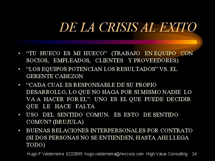 DE LA CRISIS AL EXITO • “TU HUECO ES MI HUECO” (TRABAJO EN EQUIPO