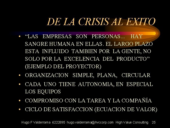 DE LA CRISIS AL EXITO • “LAS EMPRESAS SON PERSONAS. . . HAY SANGRE