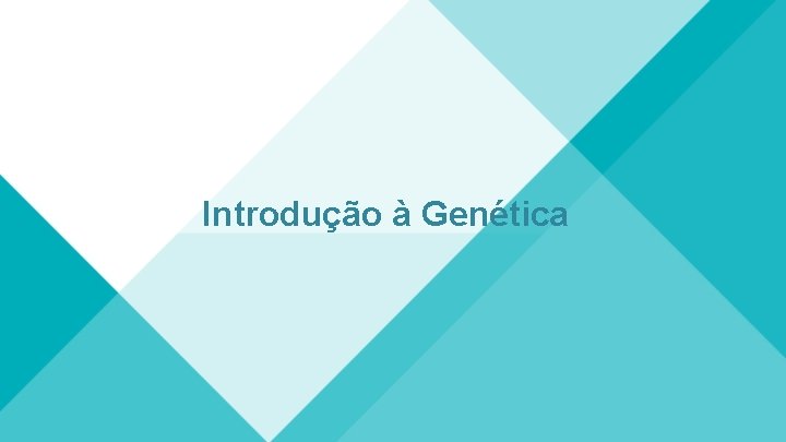 Introdução à Genética 