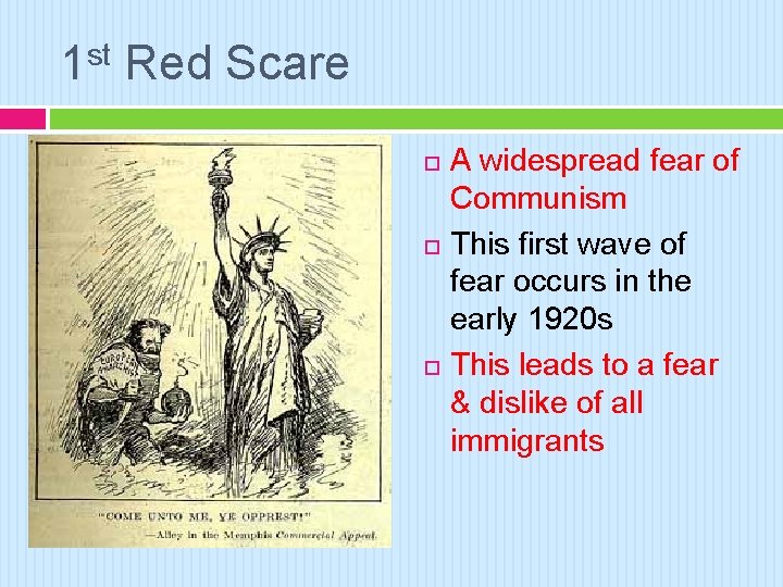 1 st Red Scare A widespread fear of Communism This first wave of fear